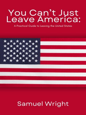 cover image of You Can't Just Leave America